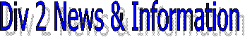 Div 2 News & Information